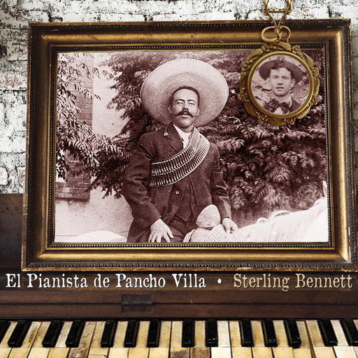 El Pianista de Pancho Villa, Sterling Bennett