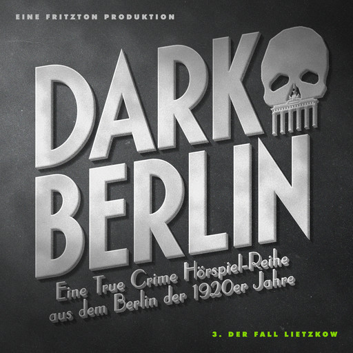 Dark Berlin Eine True Crime Hörspiel-Reihe aus dem Berlin der 1920er Jahre - 3. Fall, Johanna Magdalena Schmidt