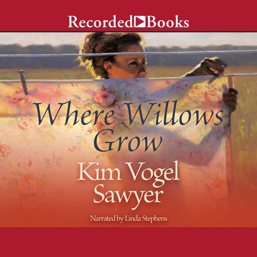 Where Willows Grow, Kim Vogel Sawyer