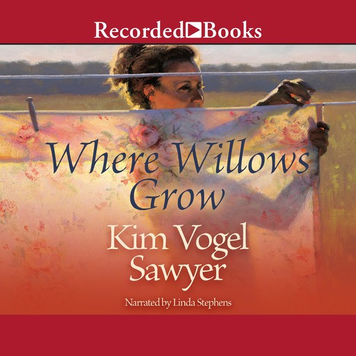 Where Willows Grow, Kim Vogel Sawyer