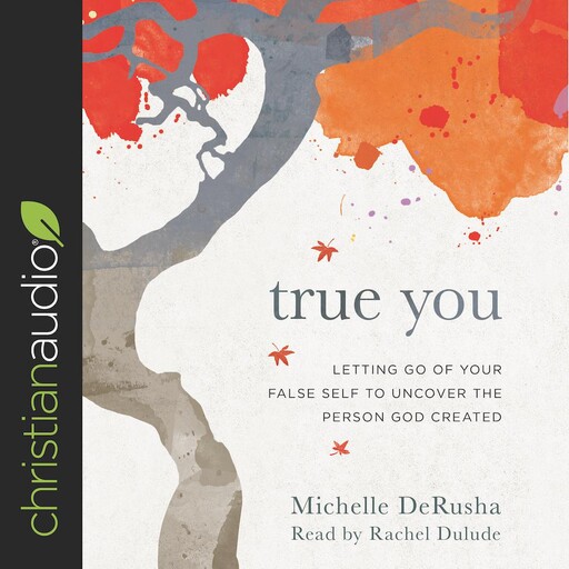 True You, Michelle DeRusha