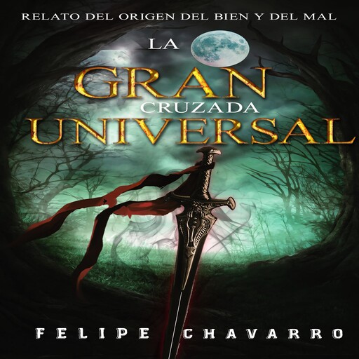La Gran Cruzada Universal, felipe Chavarro Polanía