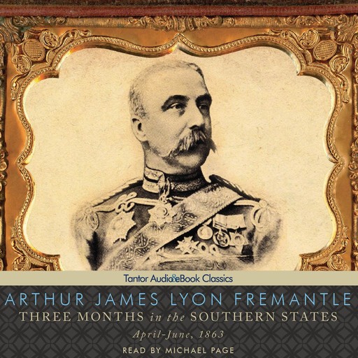 Three Months in the Southern States, Arthur James Lyon Fremantle