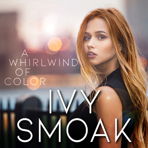 A Whirlwind of Color (The Light to My Darkness Series Book 2), Ivy Smoak