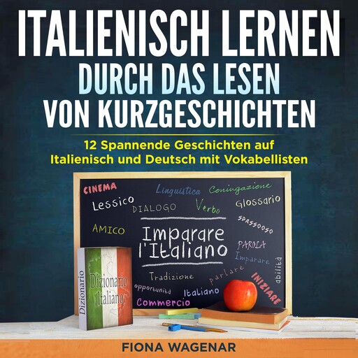 Italienisch lernen durch das Lesen von Kurzgeschichten, Fiona Wagenar