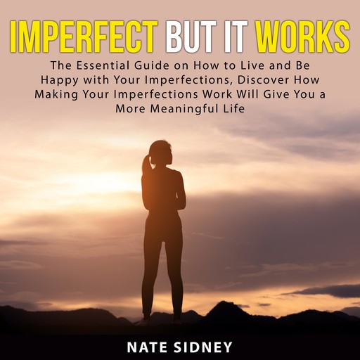 Imperfect But It Works, Nate Sidney