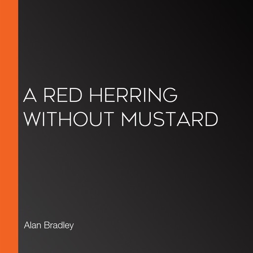 A Red Herring Without Mustard, Alan Bradley