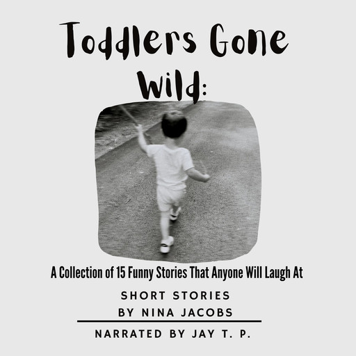 Toddlers Gone Wild, Nina Jacobs