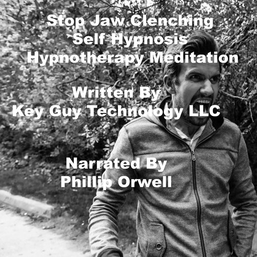 Stop Jaw Clenching Self Hypnosis Hypnotherapy Meditation, Key Guy Technology LLC