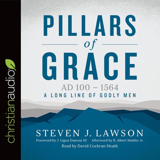 Pillars of Grace, Steven J.Lawson, David Heath, Greg Bailey