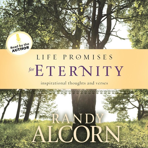 Life Promises for Eternity, Randy Alcorn