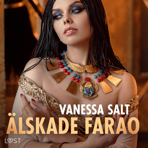 Älskade Farao - erotisk novell, Vanessa Salt