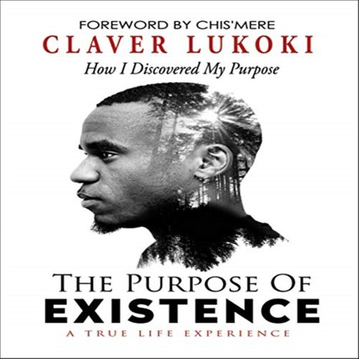 The Purpose of Existence, Claver Lukoki