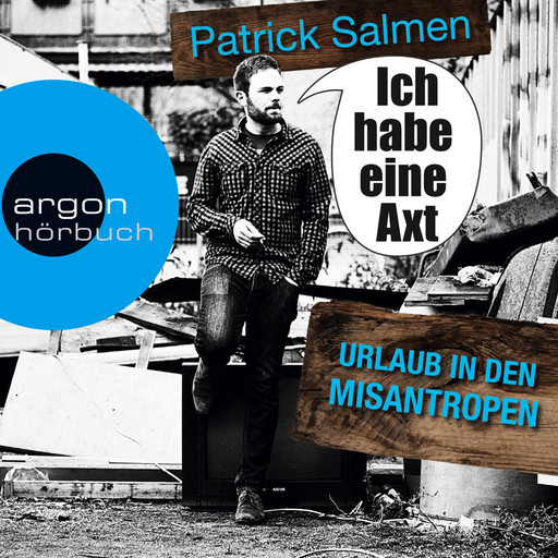 Ich habe eine Axt - Urlaub in den Misantropen, Patrick Salmen