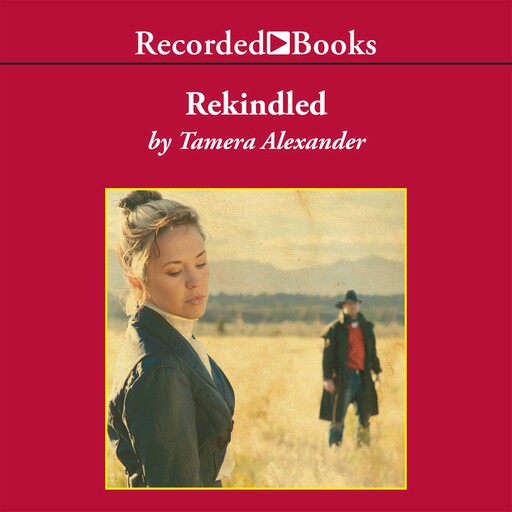 Rekindled, Tamera Alexander