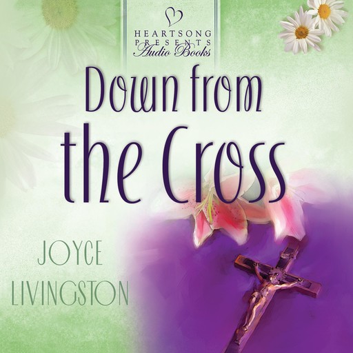 Down from the Cross, Joyce Livingston