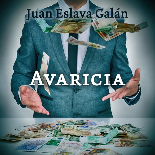 Avaricia, Juan Eslava Galán