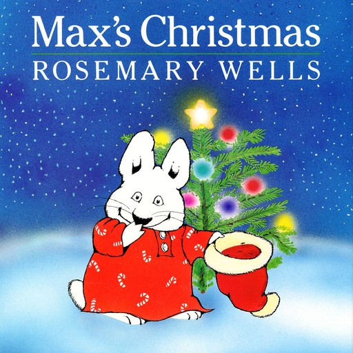 Max's Christmas, Rosemary Wells