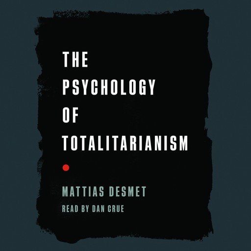 The Psychology of Totalitarianism, Mattias Desmet