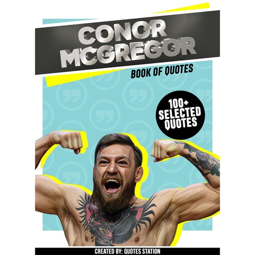 Conor McGregor: Book Of Quotes (100+ Selected Quotes), Quotes Station