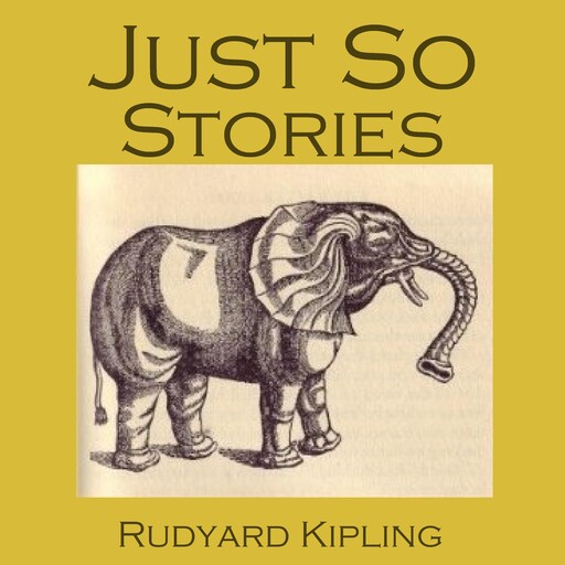 Just So Stories, Joseph Rudyard Kipling