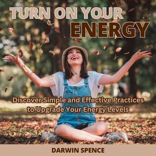 Turn On Your Energy, Darwin Spence