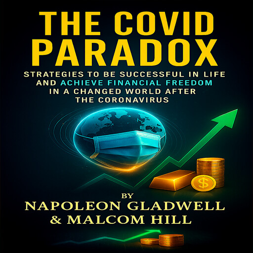 THE COVID PARADOX, MALCOM HILL, NAPOLEON GLADWELL