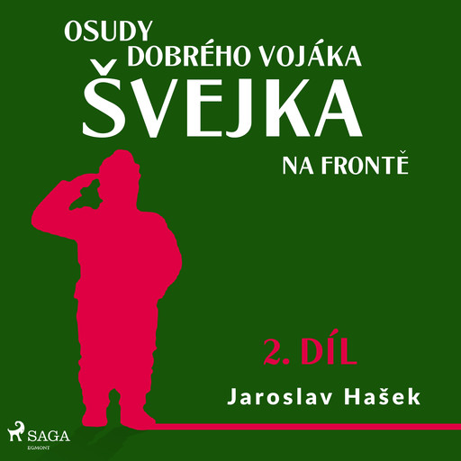 Osudy dobrého vojáka Švejka – Na frontě (2. díl), Jaroslav Hašek