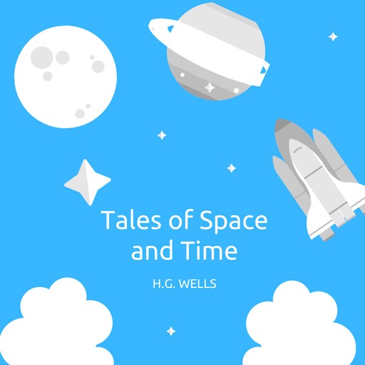 Tales of Space and Time, Herbert Wells