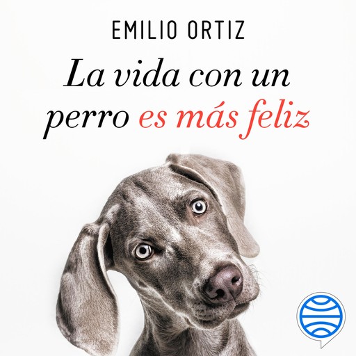 La vida con un perro es más feliz, Emilio Ortiz