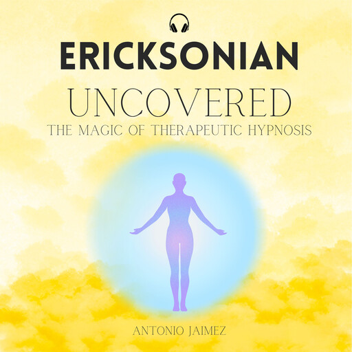 Ericksonian Uncovered, ANTONIO JAIMEZ