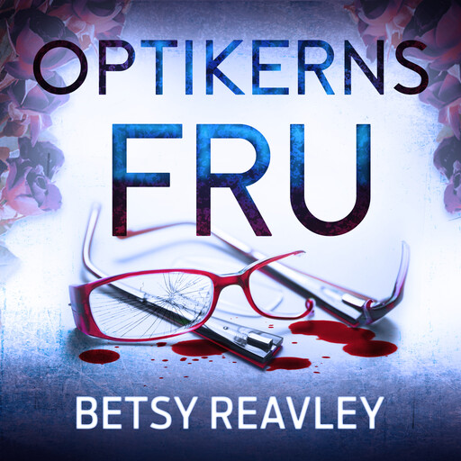 Optikerns fru, Betsy Reavley
