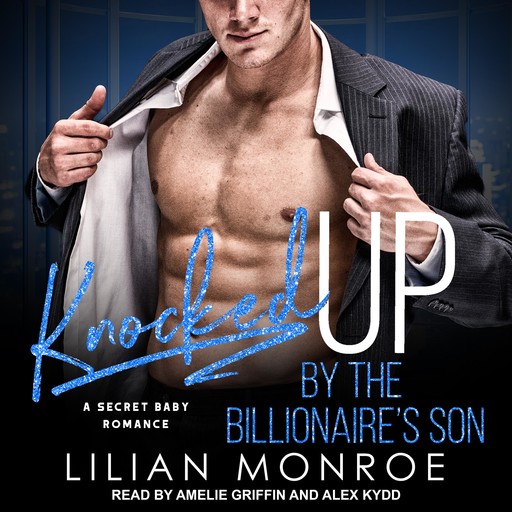 Knocked Up by the Billionaire's Son, Lilian Monroe