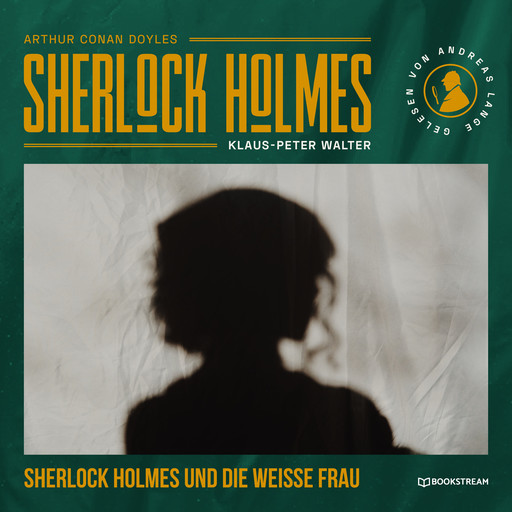 Sherlock Holmes und die weiße Frau - Eine neue Sherlock Holmes Kriminalgeschichte (Ungekürzt), Arthur Conan Doyle, Klaus-Peter Walter