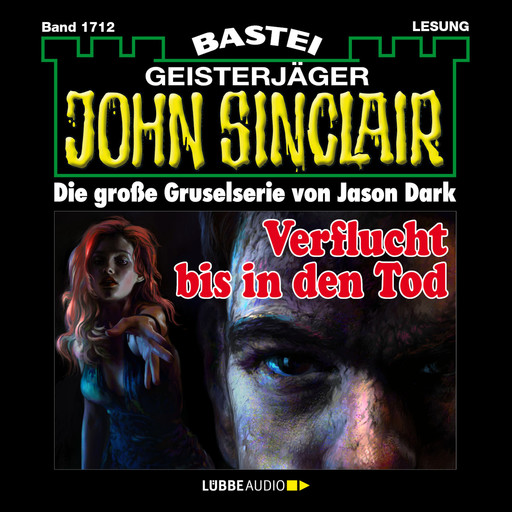 Verflucht bis in den Tod - John Sinclair, Band 1712 (Ungekürzt), Jason Dark