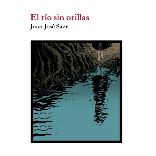El río sin orillas, Juan José Saer