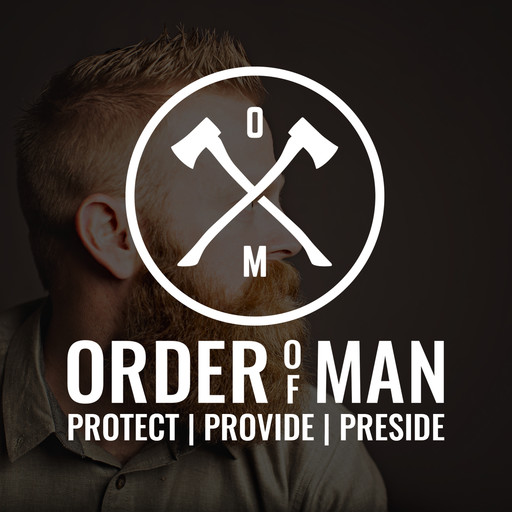 Order of Man: Protect | Provide | Preside