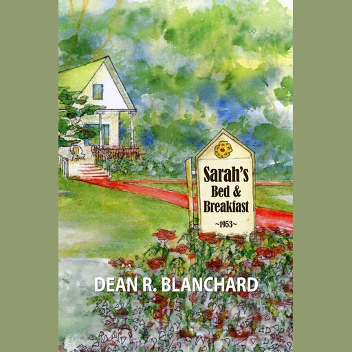 Sarah's Bed & Breakfast, Dean R. Blanhard