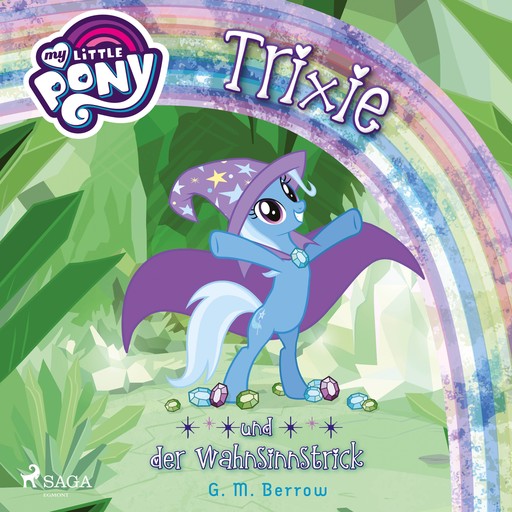 My Little Pony - Trixie und der Wahnsinnstrick, G.M. Berrow
