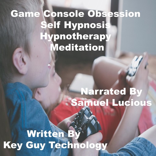 Game Console Obsession Self Hypnosis Hypnotherapy Meditation, Key Guy Technology