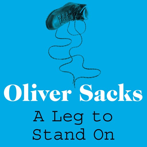 A Leg to Stand On, Oliver Sacks