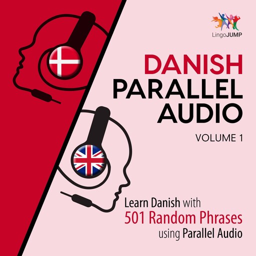 Danish Parallel Audio - Learn Danish with 501 Random Phrases using Parallel Audio - Volume 1, Lingo Jump