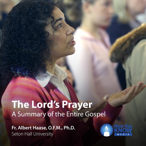 The Lord's Prayer: A Summary of the Entire Gospel, Albert Haase