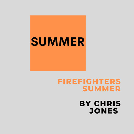 Summer: Firefighters Summer, Chris Jones