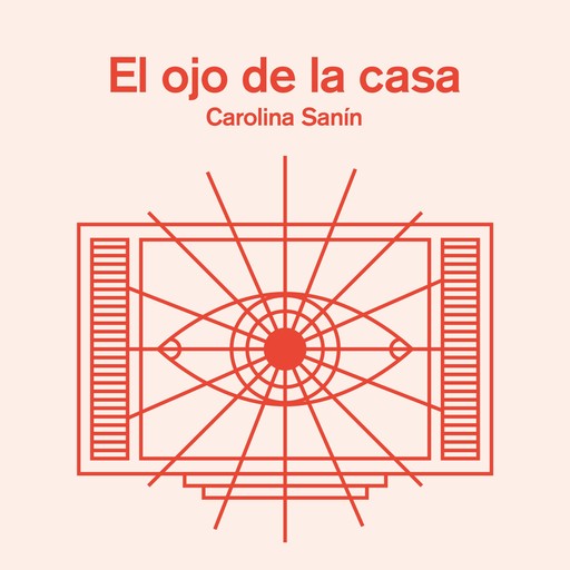 El ojo de la casa, Carolina Sanín