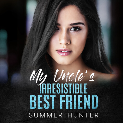 My Uncle's Irresistible Best Friend, Summer Hunter
