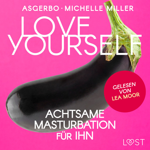 Love Yourself - Achtsame Masturbation für ihn, Asgerbo, Michelle Miller
