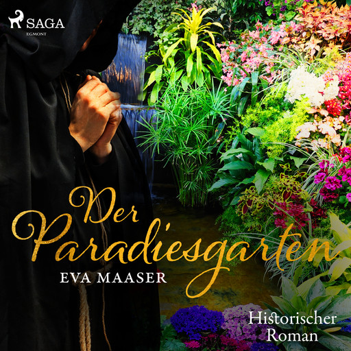 Der Paradiesgarten - historischer Roman, Eva Maaser