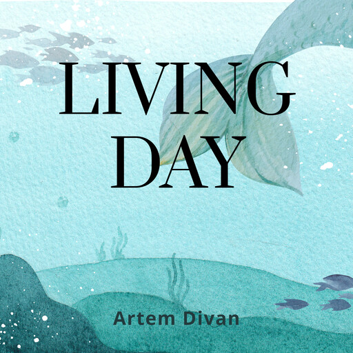 Living Day, Artem Divan