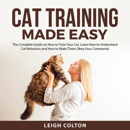 Cat Training Made Easy, Leigh Colton